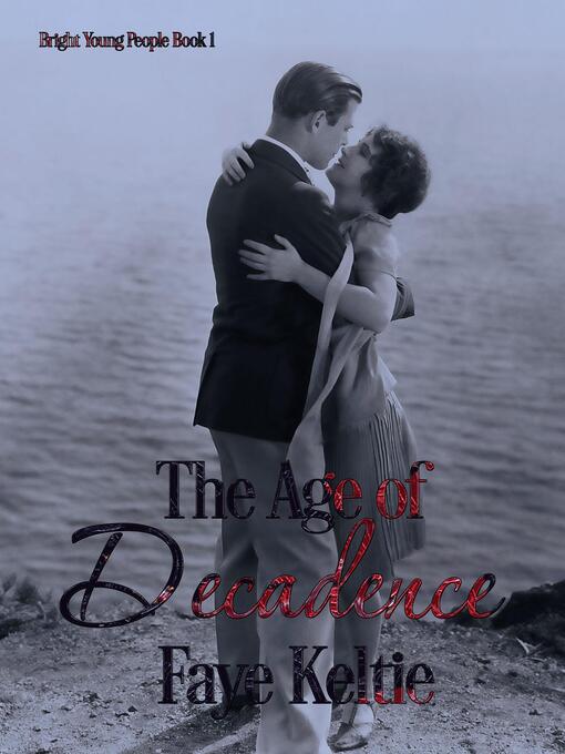 Title details for The Age of Decadence by Faye Keltie - Wait list